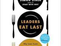 Leaders Eat Last — Simon&nbsp;Sinek